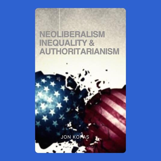 Neoliberalism Inequality and Authoritarianism