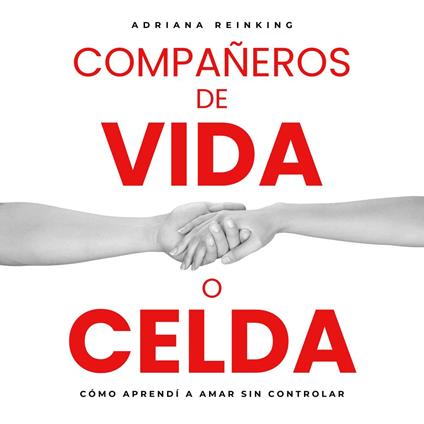 Compañeros de vida o celda.