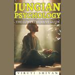 Jungian Psychology: The Comprehensive Guide