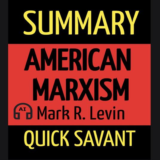 Summary: American Marxism (Annotated Study Aid by Scott Campbell)