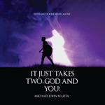 It Just Takes Two - God and You