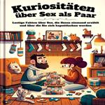 Kuriositäten über Sex als Paar