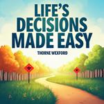 Life's Decisions Made Easy: The Science of Smart Choices