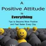 Positive Attitude is Everything, A