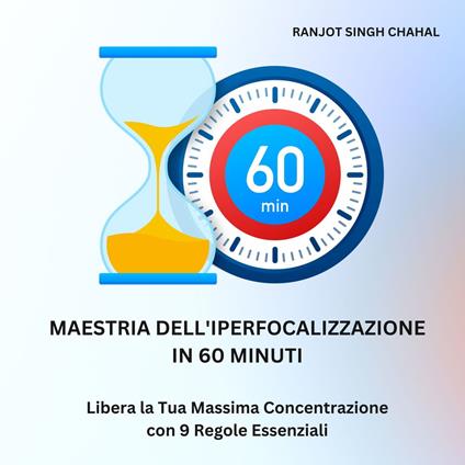 Maestria dell'Iperfocalizzazione in 60 Minuti