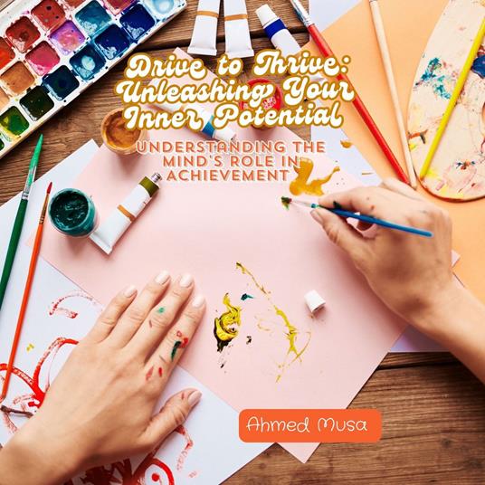 Drive to Thrive: Unleashing Your Inner Potential