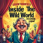 Inside The Wild World of a Comedy Legend