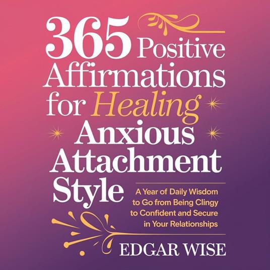 365 Positive Affirmations for Healing Anxious Attachment Style