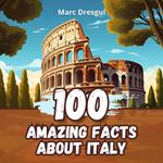 100 Amazing Facts about Italy