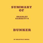 Summary of Bradley Garrett's Bunker