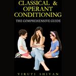 Classical & Operant Conditioning - The Comprehensive Guide