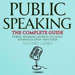 Public Speaking, the Complete Guide