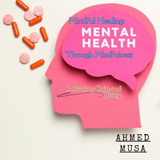 Mindful Healing: Mental Health Through Mindfulness