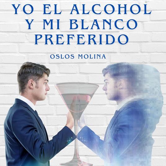 Yo el alcohol y mi blanco preferido