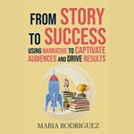 From Story to Success: