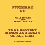 Summary of Will Duran and John Little's The Greatest Minds and Ideas of All Time