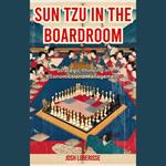 Sun Tzu in the Boardroom: Strategic Thinking in Economics and Management