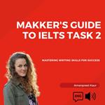 Makker's Guide to IELTS Task 2
