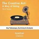 Creative Act, The: A Way of Being by Rick Rubin