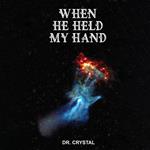 When He Held My Hand
