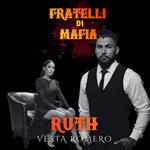 Fratelli Di Mafia: Ruth