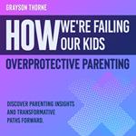 How We're Failing Our Kids