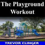Playground Workout, The