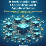 Blockchain and Decentralized Applications