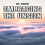 Embracing the Unseen