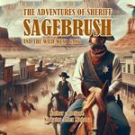 Adventures of Sheriff Sagebrush and The Wild West Gang, The