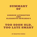 Summary of Gordon Livingston and Elizabeth Edwards's Too Soon Old, Too Late Smart