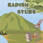 Radish and Stubs