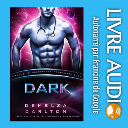 Dark: Une Romance de Science-Fiction Extraterrestre (L’Agence de Rencontres Intergalactiques)