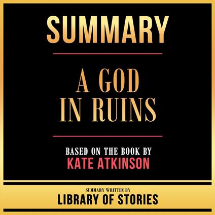 Summary - A God In Ruins