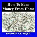 How To Earn Money From Home