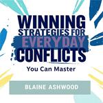 Winning Strategies for Everyday Conflicts You Can Master