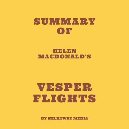 Summary of Helen Macdonald's Vesper Flights