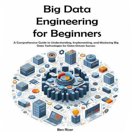 Big Data Engineering for Beginners