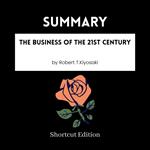 SUMMARY - The Business Of The 21St Century By Robert T.Kiyosaki