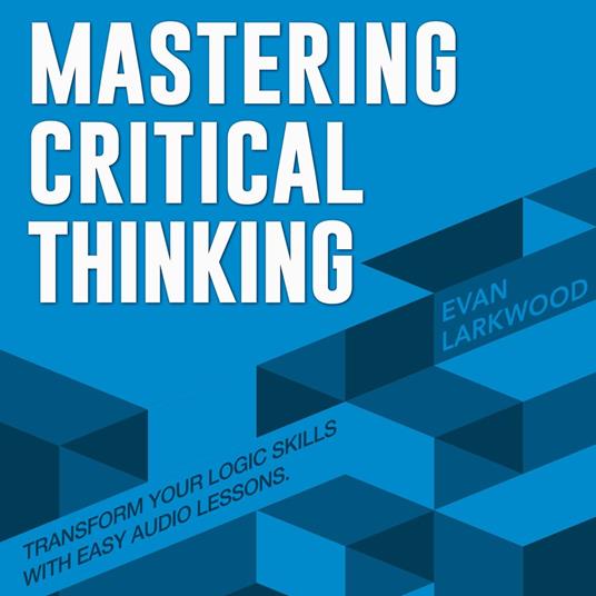 Mastering Critical Thinking