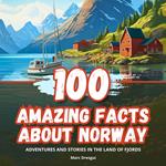 100 Amazing Facts about Norway