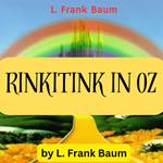 L. Frank Baum: RinkiTink in OZ
