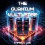 Quantum Multiverse, The
