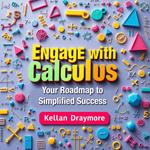 Engage with Calculus: Your Roadmap to Simplified Success