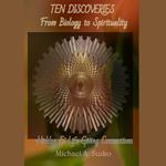 Ten Discoveries from Biology to Spirituality