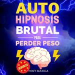 Auto Hipnosis Brutal Para Perder Peso