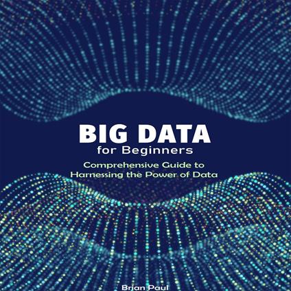 Big Data for Beginners