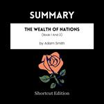 SUMMARY - The Wealth Of Nations (Book 1 And 2) By Adam Smith