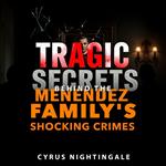 Tragic Secrets Behind the Menendez Family's Shocking Crimes
