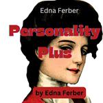Edna Ferber: Personality Plus